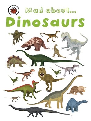 cover image of Mad About Dinosaurs